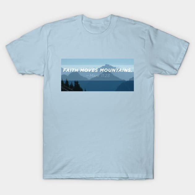 Faith Moves Mountains T-Shirt by Crossight_Overclothes